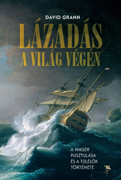 Lázadás a világ végén - David Grann