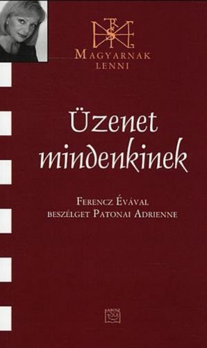 Üzenet mindenkinek - Patonai Adrienne