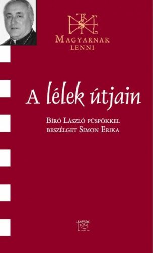 A lélek útjain - Magyarnak lenni CXVII. - Simon Erika)