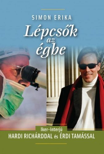 Lépcsők az égbe  - iker-interjú Hardi Richarddal és Érdi Tamással (Simon Erika)