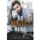 No Perfect Hero - A tökéletlen hős - Nicole Snow