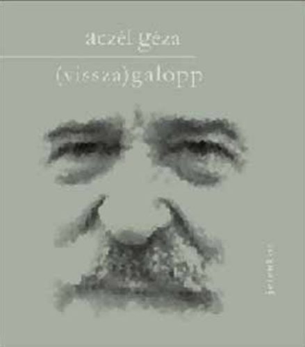 Visszagalopp - Lírai utószinkron - Aczél Géza