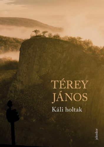 Káli holtak - Térey János (2018)