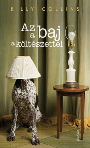 Az a baj a költészettel - Billy Collins