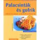 Palacsinták és gofrik - Édesen és sósan, a sütéstől a tálalásig