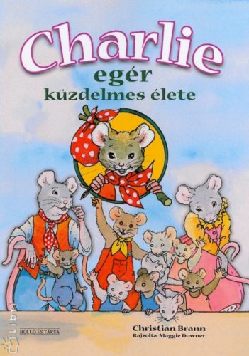 Charlie egér küzdelmes élete - Christian Brann