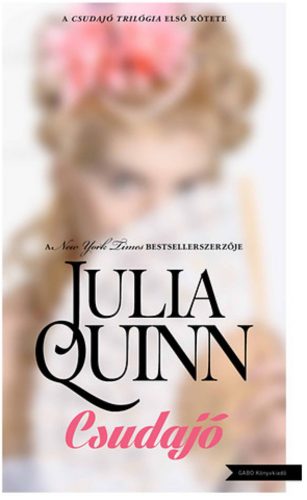 Julia Quinn: Csudajó - Csudajó trilógia 1