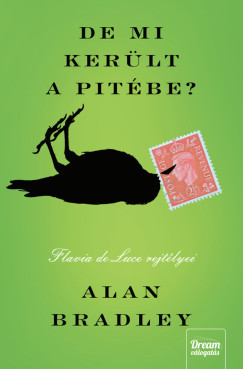 De mi került a pitébe? (Új kiadás) - Alan Bradley