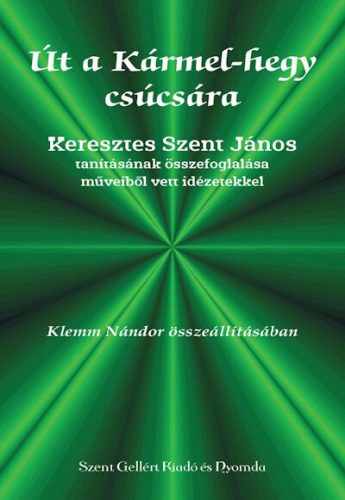 Út a Kármel-hegy csúcsára - Keresztes Szent János