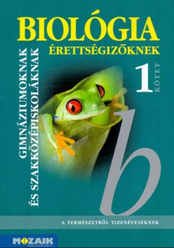 Biológia érettségizőknek 1. kötet - Tankönyv (MS-3155) Dr. Szerényi Gábor