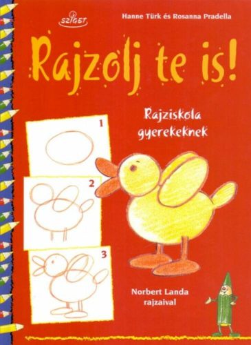 Rajzolj te is! /Rajziskola gyerekeknek (Rosanna Pradella)