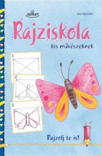 Rajziskola kisművészeknek - Rajzolj te is! - Alex Bernfels