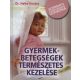 Gyermekbetegségek természetes kezelése /Alternatív gyógymódok lexikona (Dr. Heike Kovács)