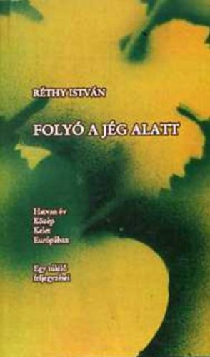 Folyó a jég alatt - Réthy István