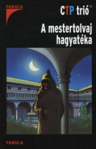 A mestertolvaj hagyatéka /CTP trió (André Marx)