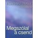 Megszólal a csend - Eckhart Tolle