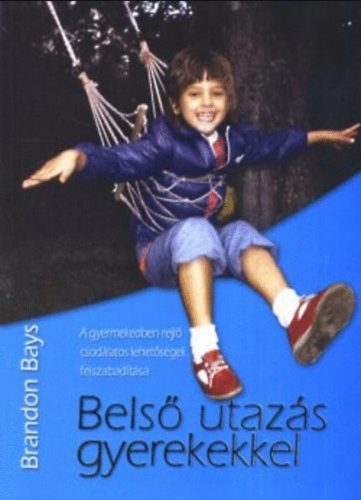 Belső utazás gyerekekkel - Brandon Bays