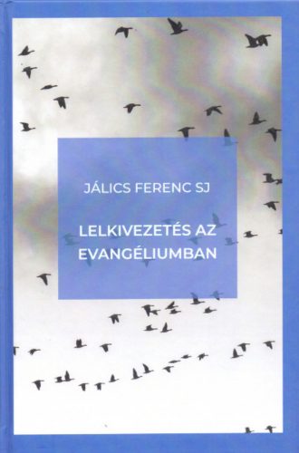 Lelkivezetés az evangéliumban - Jálics Ferenc SJ