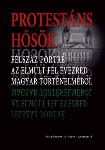 Protestáns hősök - Faggyas Sándor