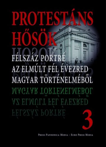 Protestáns hősök 3. - Faggyas Sándor