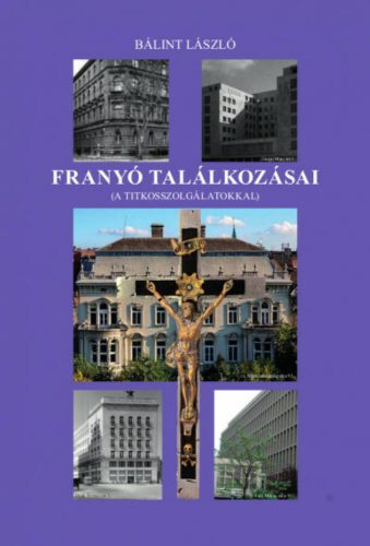 Franyó találkozásai (A titkosszolgálatokkal) (Bálint László)