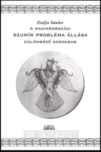 A ​magyarországi szumír probléma állása különböző korokban - Zsuffa Sándor