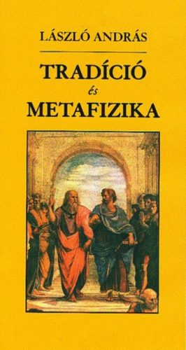 Tradíció és metafizika - László András