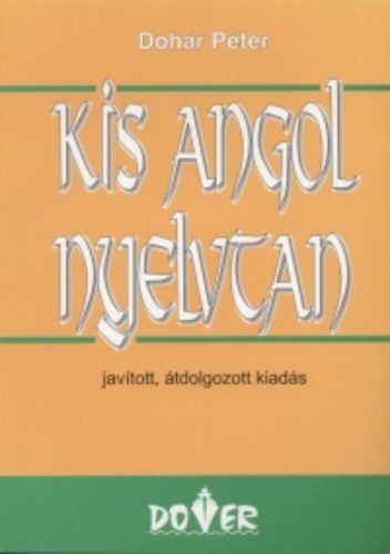 Kis angol nyelvtan - Dohár Péter (19. kiadás)