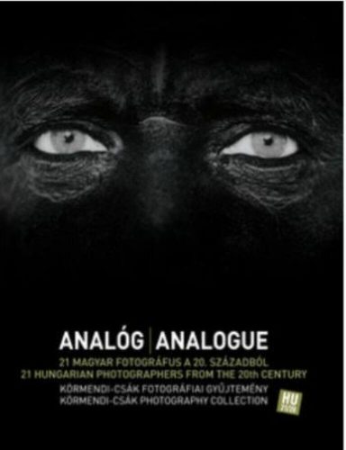 Analóg - 21 magyar fotográfus a 20. Században