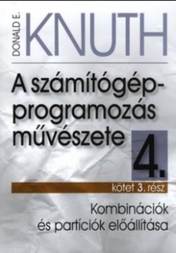 A számítógép programozás művészete 4. kötet 3. rész - Donald E. Knuth