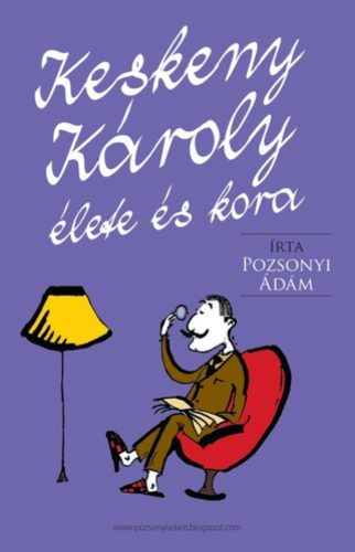 Keskeny Károly élete és kora - Pozsonyi Ádám