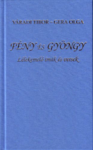 Fény és Gyöngy - Váradi Tibor - Gera Olga