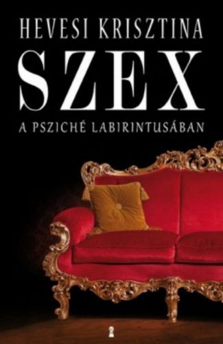 Szex a psziché labirintusában - Hevesi Krisztina