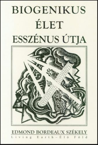 Biogenikus élet esszénus útja - Edmond Bordeaux Székely