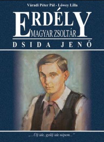 Erdély - Magyar zsoltár - Dsida Jenő - Váradi Péter Pál - Lőwey Lilla