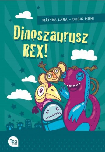 Dinoszaurusz REX! - Mátyás Lara - Dusik Móni