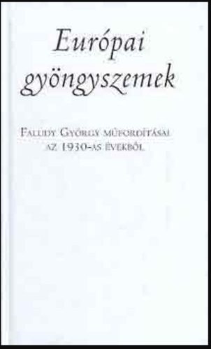 Európai gyöngyszemek - Faludy György műfordításai az 1930-as évekből