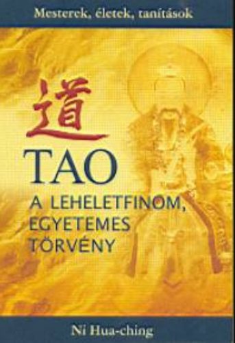 Tao - A leheletfinom, egyetemes törvény - Ni Hua-Ching