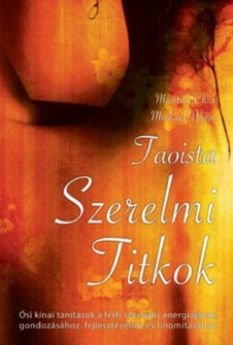 Taoista szerelmi titkok - Michael Winn