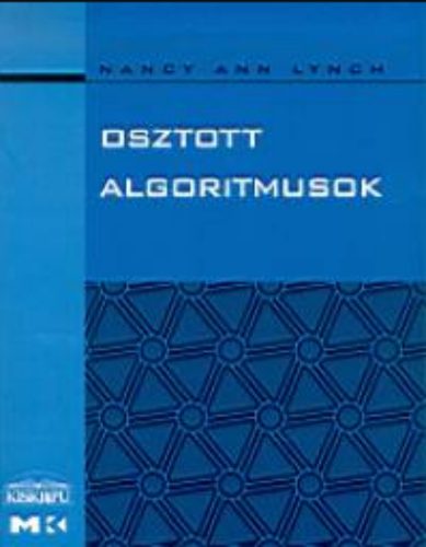 Osztott algoritmusok - Nancy Ann Lynch