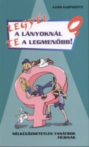 Legyél a lányoknál te a legmenőbb! - Karin Kampwerth