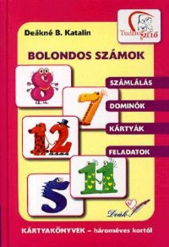 Bolondos számok - Deákné B. Katalin