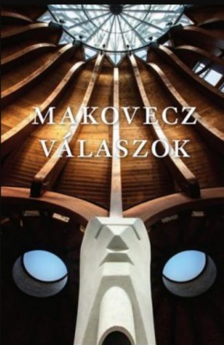 Válaszok - Makovecz Imre