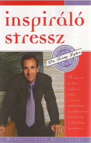 Inspiráló stressz - Dr. Terry Lyles