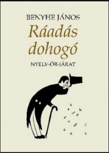 Ráadás dohogó - Nyelv-őr-járat - Benyhe János