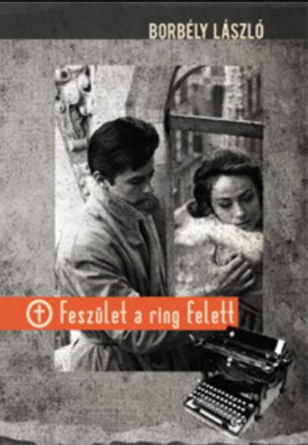 Feszület a ring felett - Borbély László