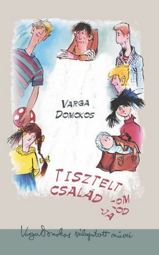 Tisztelt családom -od -ja - Varga Domokos