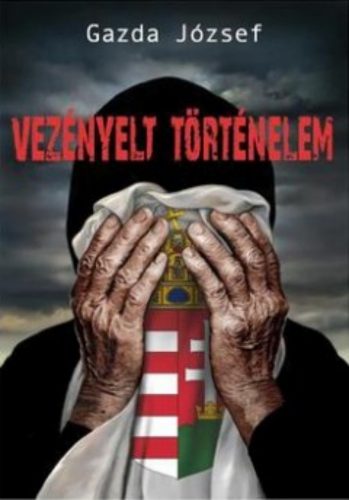 Vezényelt történelem - Gazda József