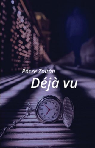 Déjá vu - Pőcze Zoltán