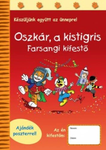 Oszkár, a kistigris - farsangi kifestő  - ajándék poszterrel! - Sipos Ildikó